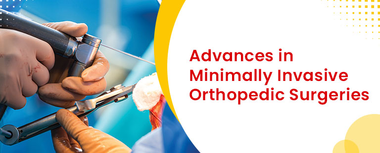 Advances in minimally invasive orthopedic